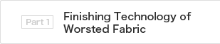 Finishing Technology of Worsted Fabric